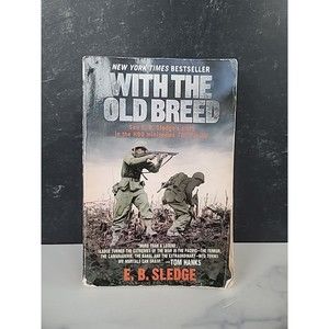 With the Old Breed by E. B. Sledge (2007, Trade Paperback, Media tie-in)